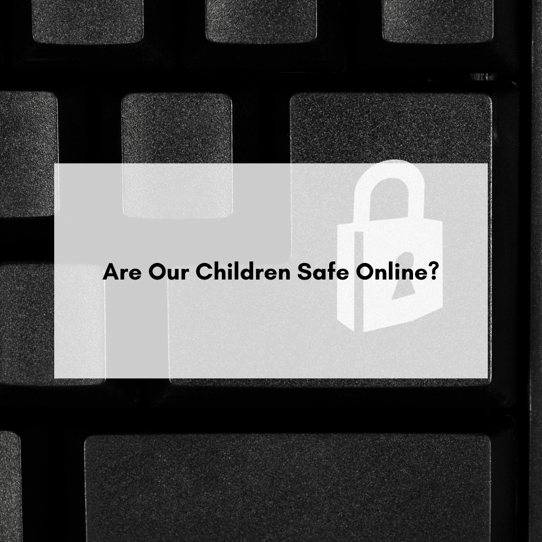 Are Our Children Safe Online?